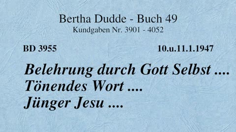 BD 3955 - BELEHRUNG DURCH GOTT SELBST .... TÖNENDES WORT .... JÜNGER JESU ....