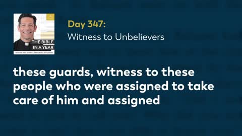 Day 347: Witness to Unbelievers — The Bible in a Year (with Fr. Mike Schmitz)