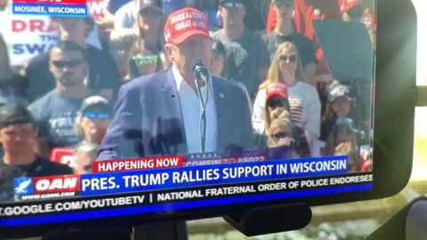 OAN president Trump rallies supporters in Wisconsin Saturday 02:45 pm