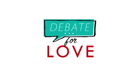 Debate For Love Intro