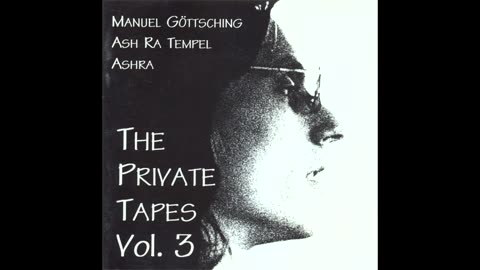 The Private Tapes Vol. 3 - Manuel Göttsching/Ashra/Ash Ra Tempel