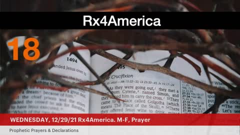 Rx4America, Wednesday, 12/29/21. Prophetic Prayers & Declarations