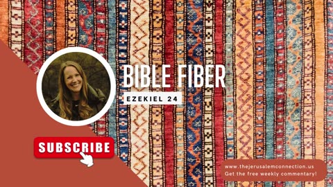 Bible Fiber: Ezekiel 24