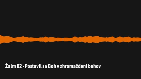 Žalm 82 – Postavil sa Boh v zhromaždení bohov