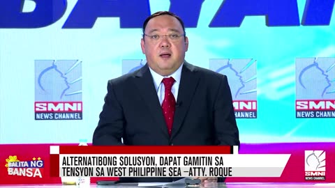 Alternatibong solusyon, dapat gamitin sa tensyon sa West Philippine Sea −Atty. Roque