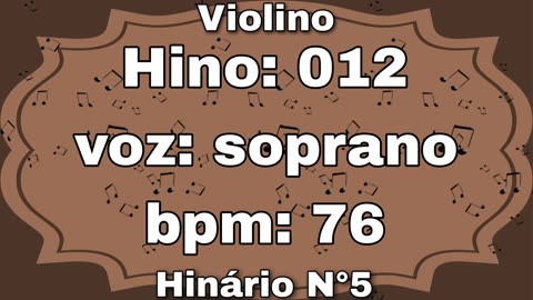 Hino: 012 - Violino: soprano - Hinário N°5 (com metrônomo)