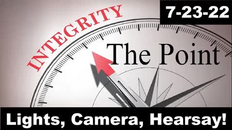 Lights, Camera, Hear-Say | The Point 7-23-22