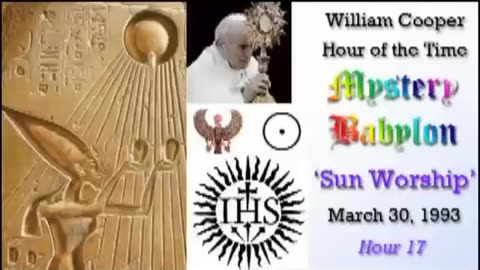 Bill Cooper - Mystery Babylon Hour #17 - Sun Worship