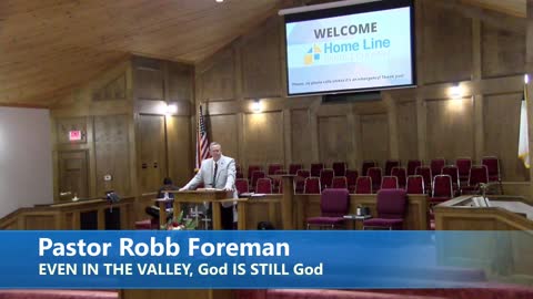 Pastor Robb Foreman // EVEN IN THE VALLEY, God IS STILL God