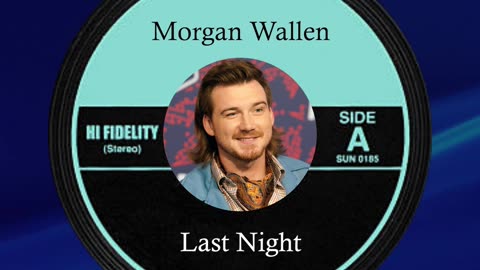 #1🎧 May 5th 2023, Last Night by Morgan Wallen