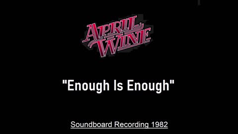 April Wine - Enough Is Enough (Live in Cedar Rapids, Iowa 1982) Soundboard