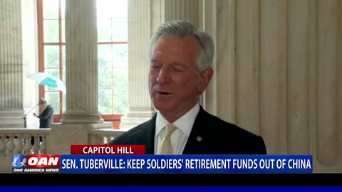 Sen. Tuberville: Keep soldiers' retirement funds out of China