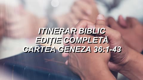 Geneza 36:1-43 | Itinerar Biblic | Episodul 45