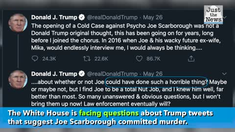 White House now faces questions about Trump tweets suggesting Scarborough committed murder