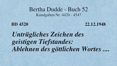 BD 4520 - UNTRÜGLICHES ZEICHEN DES GEISTIGEN TIEFSTANDES: ABLEHNEN DES GÖTTLICHEN WORTES ....