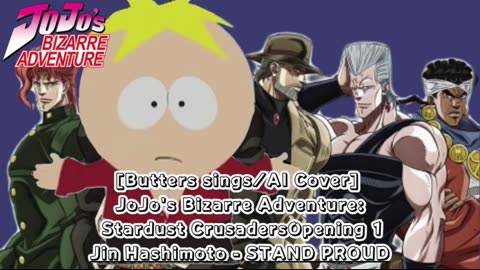 [Butters sings/AI Cover] JoJo's Bizarre Adventure OP 3 Jin Hashimoto - STAND PROUD