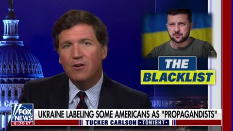 Tucker Carlson says the Ukrainian government has issued a blacklist of "Russian propagandists"