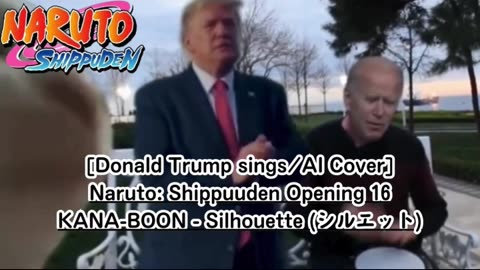 [Donald Trump AI Cover] Naruto: Shippuden Opening 16 KANA-BOON - Silhouette