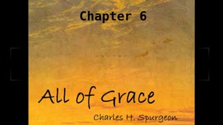 🙏️ All of Grace by Charles H. Spurgeon - Chapter 6