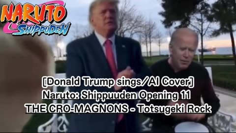 [Donald Trump sings/AI Cover] Naruto: Shippuden Opening 11 | THE CRO-MAGNONS - Totsugeki Rock 突撃ロック