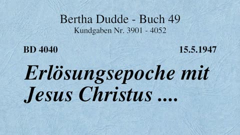 BD 4040 - ERLÖSUNGSEPOCHE MIT JESUS CHRISTUS ....