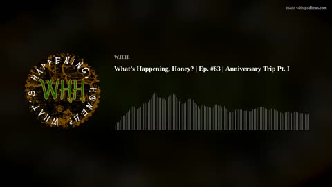 What’s Happening, Honey? | Ep. #63 | Anniversary Trip Pt. I