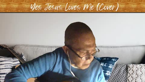 Yes, Jesus Loves Me (Cover)