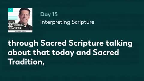 Day 15: Interpreting Scripture — The Catechism in a Year (with Fr. Mike Schmitz)