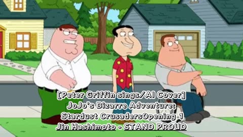 [Peter Griffin sings/AI Cover] JoJo's Bizarre Adventure OP 3 Jin Hashimoto - STAND PROUD