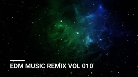 EDM MUSIC REMIX VOL 010