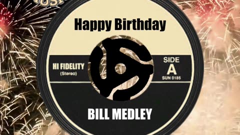 HAPPY BIRTHDAY BILL MEDLEY