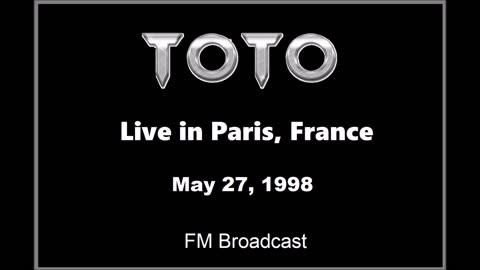 Toto - (Live in Paris, France May 1998) FM Broadcast