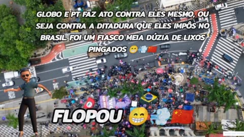 Globo e PT faz ato contra eles mesmo, ou seja contra a Ditadura que eles impôs no Brasil. Foi um fiasco meia dúzia de lixos pingados 😁💨🇨🇳