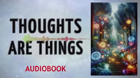 Thoughts Are Things - Ernest Holmes - FULL AUDIOBOOK