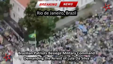 Brazilian Patriots Besiege Military Command - Demand the Arrest of the Corrupt Lula Da Silva