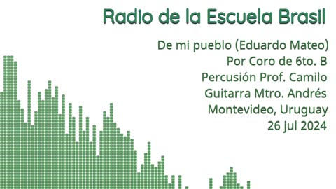 De mi pueblo (Eduardo Mateo) - Coro de 6to. B de la Escuela Brasil (Montevideo)