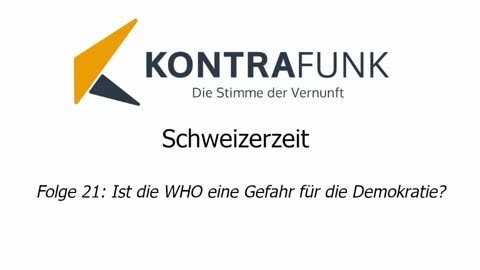 Schweizerzeit - Folge 21: Ist die WHO eine Gefahr für die Demokratie?