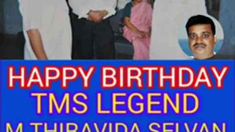 HAPPY BIRTHDAY TO TMS LEGEND SINGAPORE TMS FANS M.THIRAVIDA SELVAN SINGAPORE SONG 39