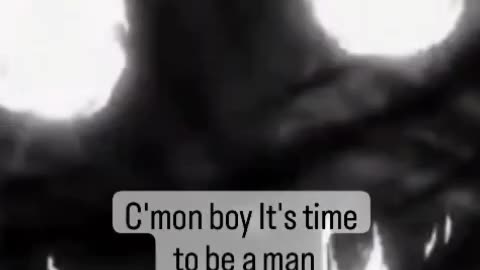 Its time to be a man