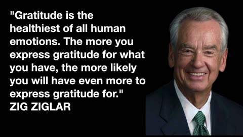 Gratitude is the healthiest of all human emotions...