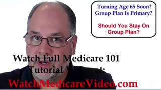 Part 7 - Should you stay on your group health plan at age 65?