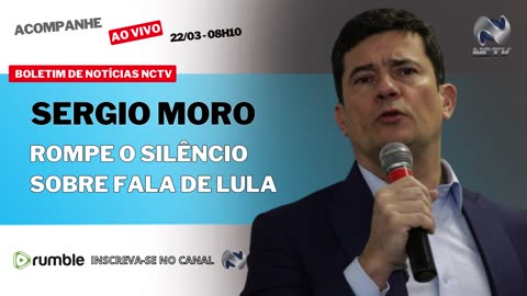 MORO ROMPE O SILÊNCIO E RESPONDE A FALA DE LULA