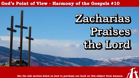 Harmony of the Gospels #10 - Zacharias Praises the Lord || BIBLE TEACHING GOSPEL