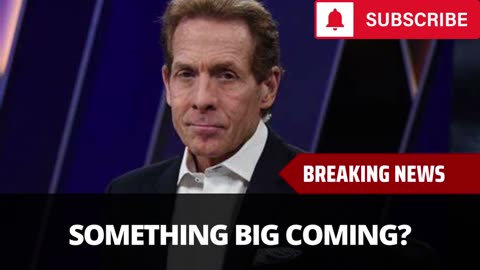 Skip Bayless Drops Major Hint On What’s Coming Next