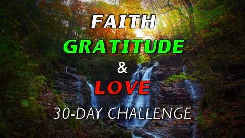 Faith, Gratitude & Love - 30-Day Challenge