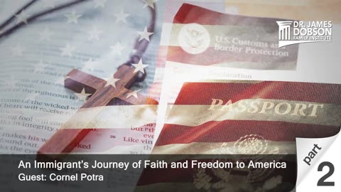 An Immigrant’s Journey of Faith and Freedom to America - Part 2 with Guest Cornel Potra