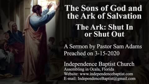 The Sons of God and the Ark of Salvation - The Ark: Shut In or Shut Out