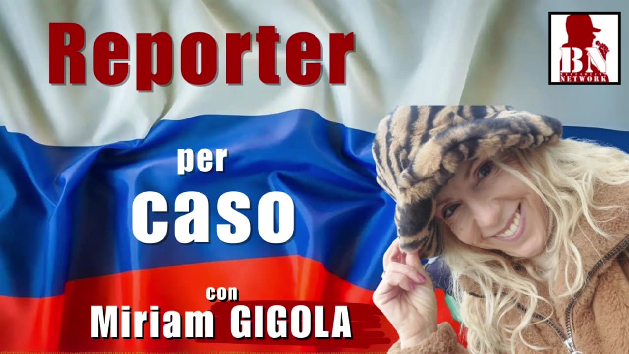 REPORTER per CASO dalla RUSSIA