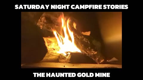 Saturday Night Campfire Stories (The Haunted Gold Mine)