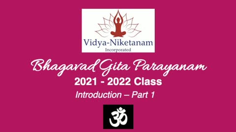 Srimad Bhagavad Gita Introduction - Part 1 - Sep 2021